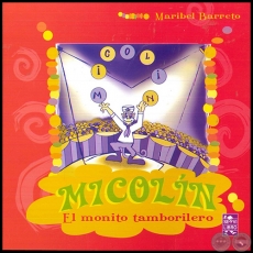 MICOLN EL MONITO TAMBORILERO - Cuento de MARIBEL BARRETO - Ao 2005